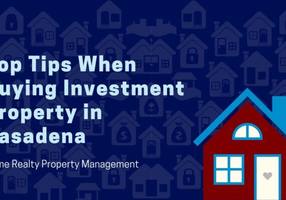Top Tips When Buying Investment Property in Pasadena